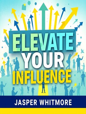 cover image of Elevate Your Influence